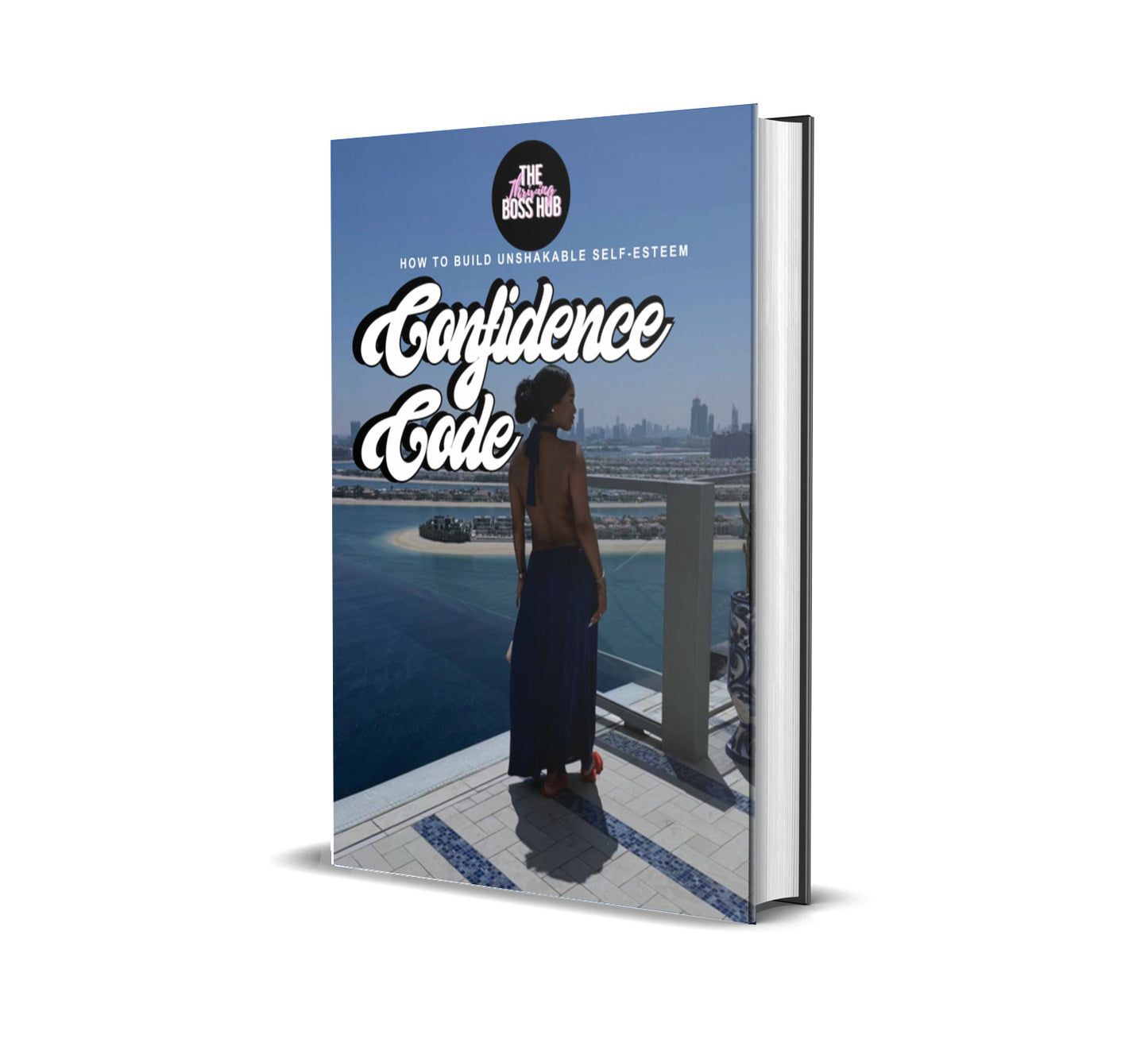 THE CONFIDENCE CODE: HOW TO BUILD UNSHAKABLE SELF-ESTEEM