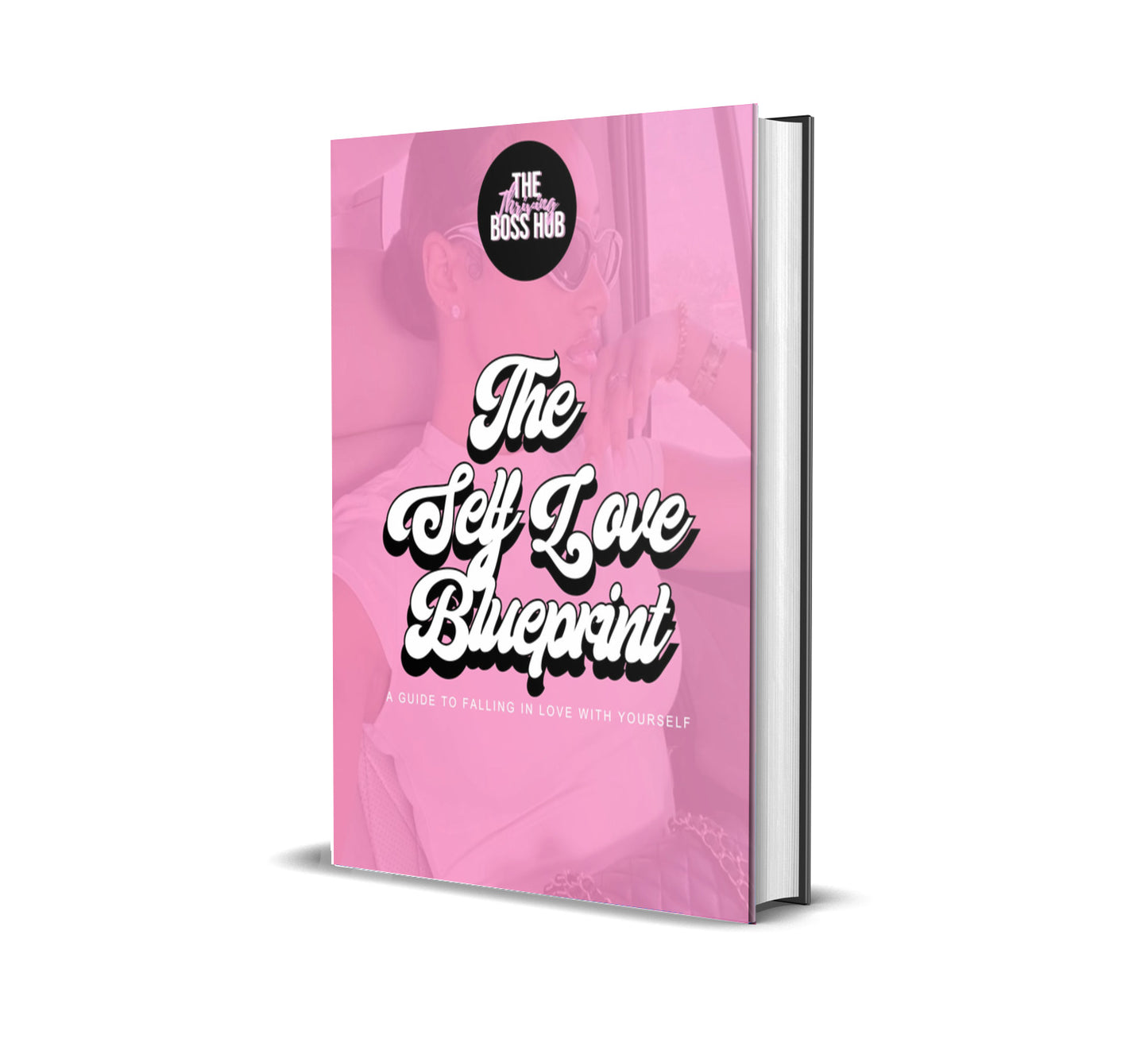 THE SELF LOVE BLUEPRINT: A GUIDE TO FALLING IN LOVE WITH YOURSELF