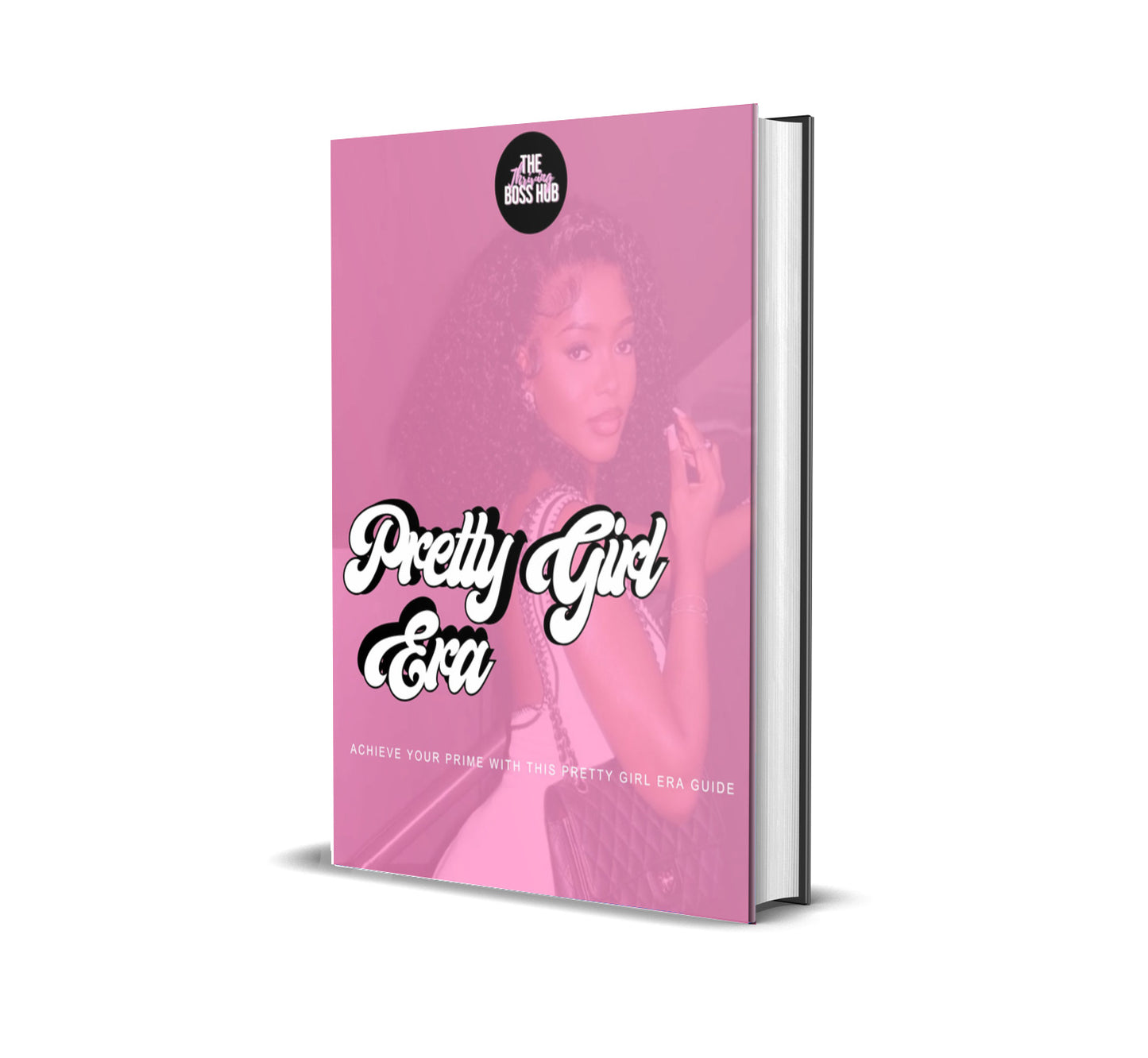PRETTY GIRL ERA EBOOK: YOUR GUIDE TO ACTIVATING YOUR PRETTY GIRL ERA