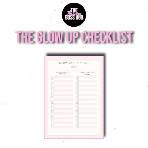 GLOW UP CHECK LIST